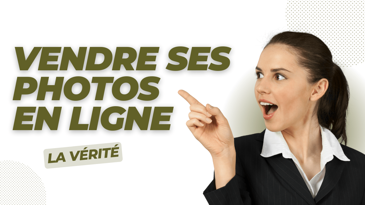 Vendre ses photos en ligne la vérité