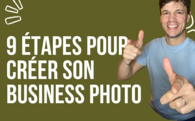 Lancer son business photo: les 9 étapes à suivre