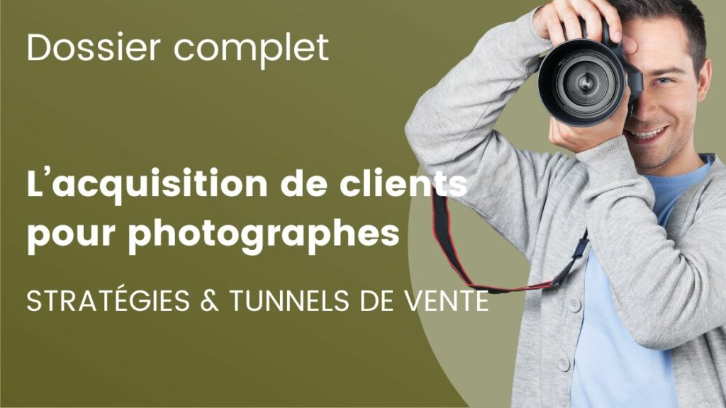 acquisition de clients pour photographes