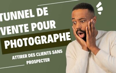 Tunnel de vente pour photographe : attirer des clients sans prospecter